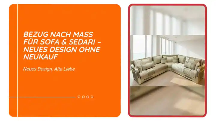 Bezug nach Maß für Sofa & Sedari – Neues Design ohne Neukauf by@Outfy