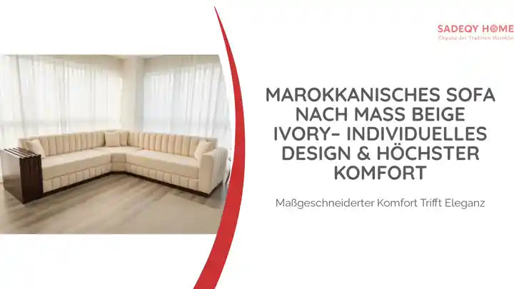 Marokkanisches Sofa nach Maß Beige ivory– Individuelles Design & höchster Komfort by@Outfy