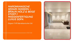 Marokkanische Sedari Modern &ndash;Braun Holz &amp; Beige Stoff | Ma&szlig;anfertigung Luxus Sofa by@Outfy