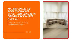 Marokkanisches Sofa nach Ma&szlig; beige &ndash; Individuelles Design &amp; h&ouml;chster Komfort by@Outfy