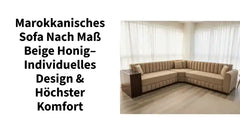 Marokkanisches Sofa nach Ma&szlig; Beige Honig&ndash; Individuelles Design &amp; h&ouml;chster Komfort by@Outfy
