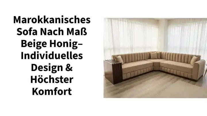 Marokkanisches Sofa nach Ma&szlig; Beige Honig&ndash; Individuelles Design & h&ouml;chster Komfort by@Outfy